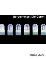 Bertrummert Die Goren 1010016164 Book Cover