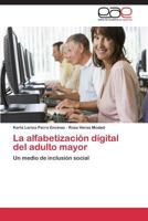 La Alfabetizacion Digital del Adulto Mayor 3848470500 Book Cover