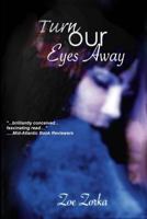 Turn Our Eyes Away 0692258396 Book Cover