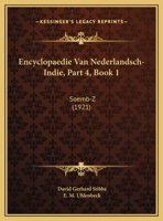 Encyclopaedie Van Nederlandsch-Indie, Part 4, Book 1: Soemb-Z (1921) 1160089159 Book Cover