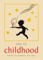 Ode to Childhood: Poetry to Celebrate the Child 1849941335 Book Cover