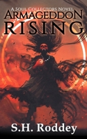 Armageddon Rising (The Soul Collectors Series Book 1) B093B6J98W Book Cover