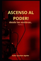 ¡Ascenso al Poder!: Desde las Sombras (Spanish Edition) B0DZ622VPT Book Cover