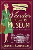 Murder in the British Museum: A 1920s Historical Mystery in London (A Traveler's Tale of Murder) 9083599574 Book Cover
