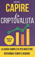 Criptovaluta per principianti: guida semplice per iniziare e investire rapidamente: Il libro sulle criptovalute perfetto per i principianti che ... la libertà finanziaria. (Italian Edition) B0DYY9HPT3 Book Cover