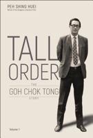 Tall Order: The Goh Chok Tong Story 9813276134 Book Cover