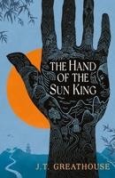The Hand of the Sun King 162567547X Book Cover