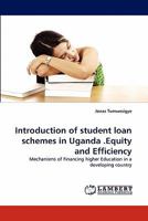 Introduction of student loan schemes in Uganda .Equity and Efficiency: Mechanisms of Financing higher Education in a developing country 3844331115 Book Cover