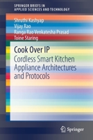 Cook Over IP: Cordless Smart Kitchen Appliance Architectures and Protocols 3030858359 Book Cover
