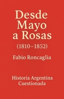 Historia Argentina Cuestionada "Desde Mayo a Rosas" (Spanish Edition) B0FKYYRSH2 Book Cover