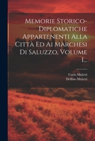 Memorie Storico-diplomatiche Appartenenti Alla Città Ed Ai Marchesi Di Saluzzo, Volume 1... 1021429538 Book Cover