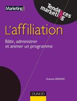 Affiliation - Bâtir, administrer et réussir un programme efficace: Bâtir, administrer et réussir un programme efficace 2100534904 Book Cover