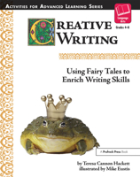 Creative Writing: Using Fairy Tales to Enrich Writing Skills 1593630255 Book Cover