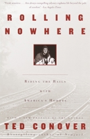 Rolling Nowhere: Riding the Rails with America's Hoboes 0140095500 Book Cover