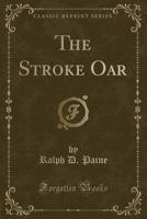 The Stroke Oar (Classic Reprint) 1141851709 Book Cover