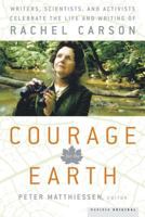 Courage for the Earth: Writers, Scientists, and Activists Celebrate the Life and Writing of Rachel Carson (Writers, Scientists, and Activists Celebrate the Life and Writing of Rachel Carson) 0618872760 Book Cover