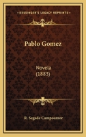 Pablo Gomez: Novela (1883) 1272674649 Book Cover