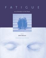 Fatigue as a Window to the Brain 0262042274 Book Cover