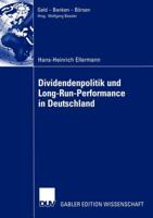 Dividendenpolitik Und Long-Run-Performance in Deutschland: Der Einfluss Von Steuern Auf Die Dividendenpolitik Sowie Aktienkursreaktionen Bei Dividendenausfallen 3824478293 Book Cover