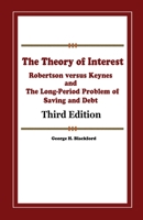 The Theory of Interest: Robertson versus Keynes and The Long-Period Problem of Saving and Debt 1711306800 Book Cover