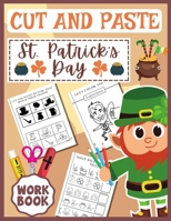 St. Patrick's Day Cut and Paste Workbook: for Preschool Activity & Coloring Book for Toddlers, Children, Kindergarten Boys and Girls | Cutting & Pasting Practice Scissor Skills B08WZCV7Q2 Book Cover