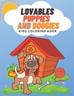 lovables puppies and doggies, kids coloring book: coloring book for kids ages +2 cute puppies and dogs large size 8.5-11 inches. B09SP441NS Book Cover