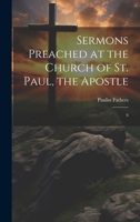 Sermons Preached at the Church of St. Paul, the Apostle: 6 1022238868 Book Cover