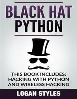 Black Hat Python: 2 Manuscripts-Hacking with Python and Wireless Hacking 1546873473 Book Cover