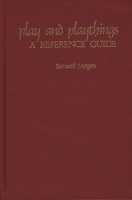 Play and Playthings: A Reference Guide (American Popular Culture) 0313221367 Book Cover