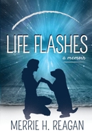 Life Flashes: A Memoir 1960299158 Book Cover