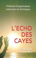 L'Echo Des Cayes: Recueil de nouvelles 1078344388 Book Cover