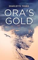 Ora's Gold // Dystopian, Coming-of-age 0992328616 Book Cover