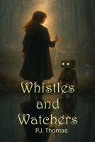 Whistles and Watchers B0F9XT2ZQB Book Cover
