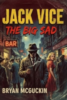 Jack Vice: The Big Sad B0G64QWT2P Book Cover