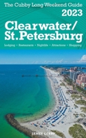 Clearwater / St.Petersburg - The Cubby 2023 Long Weekend Guide B0BMDC6FHZ Book Cover