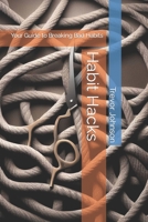 Habit Hacks: Your Guide to Breaking Bad Habits B0CHGFZDLC Book Cover