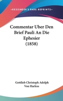 Commentar �ber Den Brief Pauli an Die Ephesier 1161036903 Book Cover