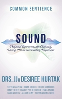 Sound: Profound Experiences with Chanting, Toning, Music, and Healing Frequencies 1958921505 Book Cover