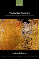 Prayer After Augustine: A Study in the Development of the Latin Tradition 019876717X Book Cover