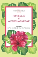 Risveglio e Autoguarigione - Volume 1 - Ho'oponopono: una via possibile: Manuale pratico di autoguarigione - Teoria, tecniche ed esercizi per ripulire B08DSYRT8J Book Cover