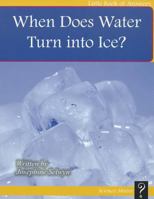 When Does Water Turn Into Ice? 1927136598 Book Cover