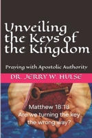 Unveiling the Keys of the Kingdom: Praying with Apostolic Authority B0GZ83FNZK Book Cover