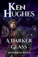 A Darker Glass (Mirrorman) B0H3G5ZYYH Book Cover