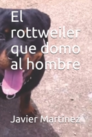 El rottweiler que domo al hombre (Spanish Edition) B088LD67TK Book Cover