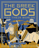 The Greek Gods and Their Worlds 1836000642 Book Cover
