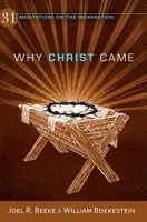 Why Christ Came: 31 Meditations on the Incarnation 1601782683 Book Cover