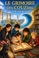Le Grimoire des Couzins: La ville sous la vague (French Edition) B0GRFW9HS3 Book Cover
