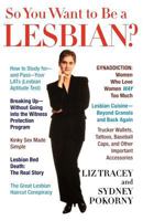 So You Want to Be a Lesbian? 0312144237 Book Cover