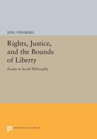 Rights, justice, and the bounds of liberty: Essays in social philosophy (Princeton series of collected essays) 0691020124 Book Cover