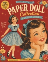 Paper Doll Collection: 50+ Vintage Outfits to Cut, Dress & Play: A Classic Cut-Out Book for Girls – Creative Dress-Up Fun with Timeless Fashion B0GWN5Z8VD Book Cover
